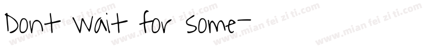Dont wait for some字体转换